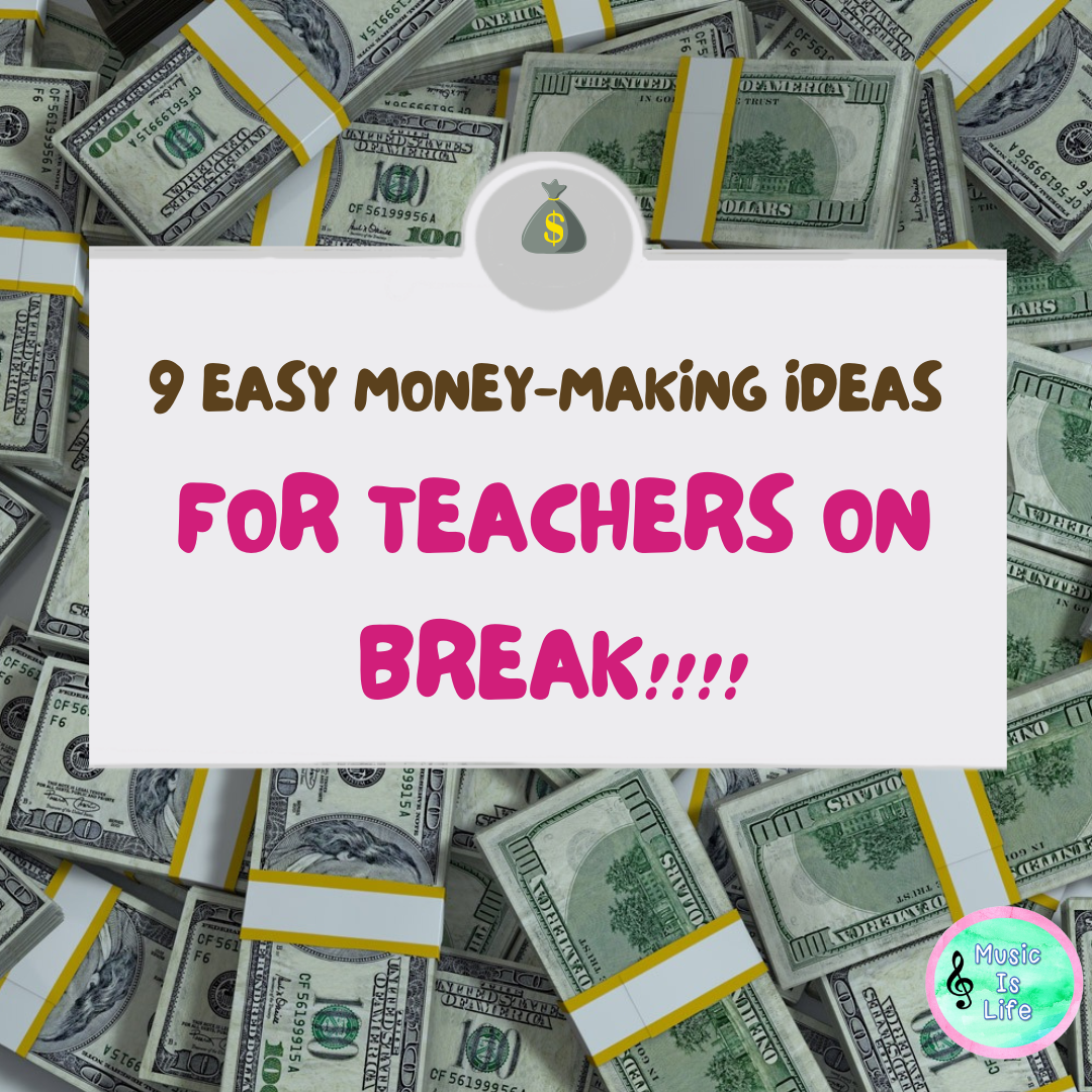 9 Easy Money-Making Ideas For Teachers on Break!