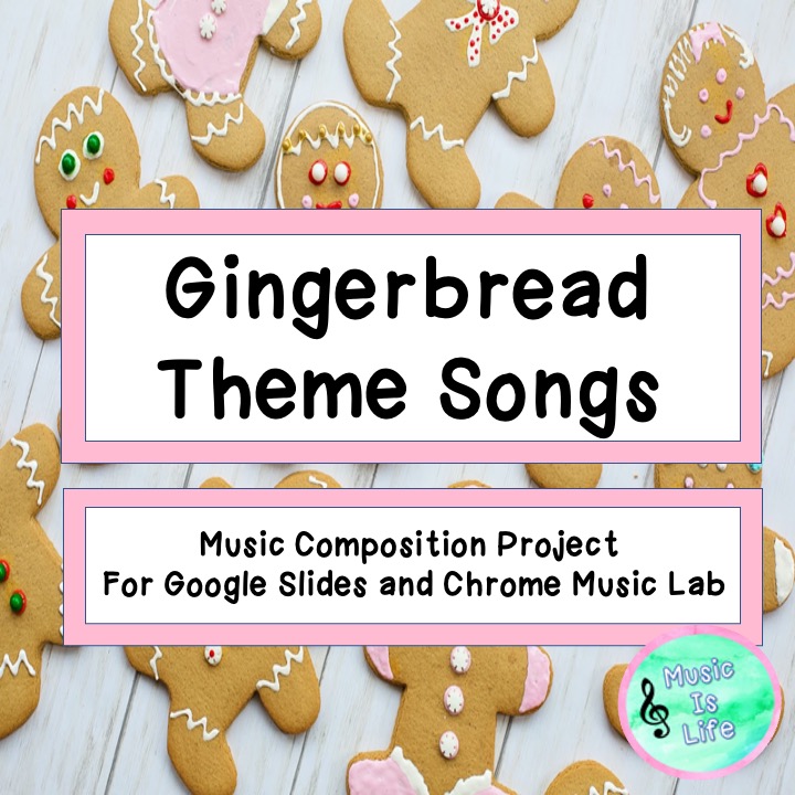 Gingerbread Theme Songs-Composition Project for Google Slides/Chrome Music Lab