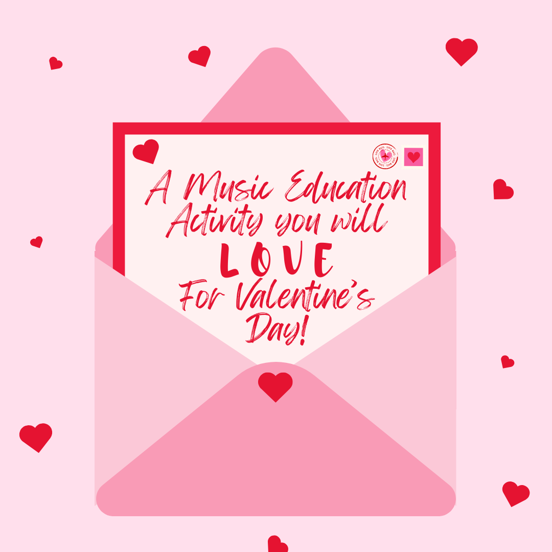 A Music Education Activity you will LOVE for Valentine’s Day!