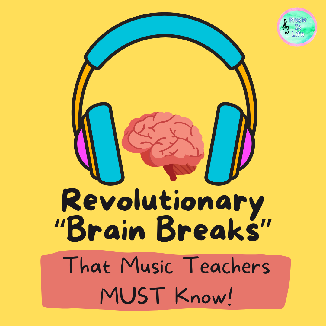 Revolutionary “Brain Breaks” that Music Teachers MUST know!